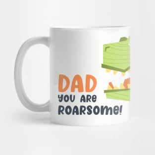 Dad You Are Roar-some Mug